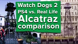 Watch Dogs 2 gameplay comparison -  Alcatraz on PS4 vs. Alcatraz in Real Life