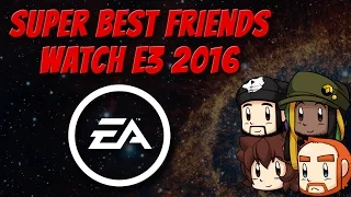 Super Best Friends Watch E3 2016  - EA