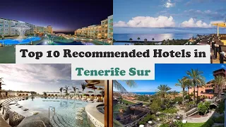 Top 10 Recommended Hotels In Tenerife Sur | Top 10 Best 5 Star Hotels In Tenerife Sur