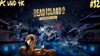 Прохождение Dead Island 2 на Русском языке ➤ Часть 32 ➤ Мёртвый остров PС (ПК) UHD (4К)