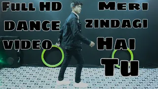 Meri zindagi Hai TU Dance Video || jobin nautiyal 2022 trending song
