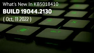 Windows 10 October 11, 2022 Cumulative update KB5018410 Build 19044.2130 | What's New?