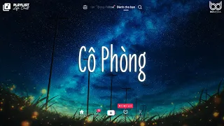 Cô Phòng ♫ Thời Gian Không Thể Xoá Nhoà Đôi Ta ♫ Cô Phòng Lofi ♫ Nhạc Suy Lofi Tâm Trạng TikTok 2024