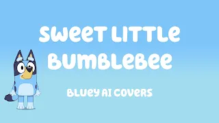 Bluey - Sweet Little Bumblebee (AI Cover)