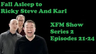 🟢Fall Asleep to Ricky Gervais Steven Merchant And Karl Pilkington XFM Show   Series 2 Episodes 21-24