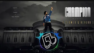 CHAMPION [slowed & reverb] - Gurtaj |Babbu I Nav Prince | latest punjabi song 2024