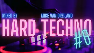 Hard Techno Set #6 MIXED BY MIKE VAN DREILAND