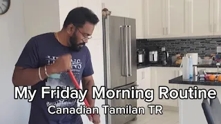 My Friday Morning Routine [Canadian Tamilan TR]