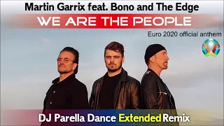 MARTIN GARRIX feat. BONO & THE EDGE - We are the people (DJ Parella Dance Extended Remix)