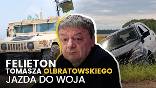 Jazda do woja! - (24.04.2024) Felieton Tomasza Olbratowskiego