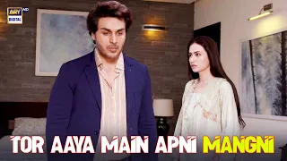 Tor aaya Main Apni Mangni.. Sukoon | Sana Javed | Ahsan Khan | ARY Digital