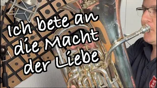 Ich bete an die Macht der Liebe - Arrangement für Posaunenchor / BrassBand