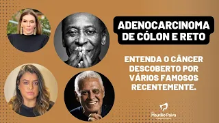 Adenocarcinoma de cólon e reto: entenda o câncer descoberto por vários famosos e como evitá-lo.