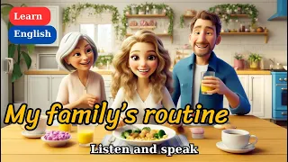 Improve Your English | My family's routine | English Listening Skills | Speaking Skills Everyday