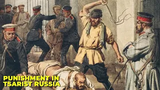 What Punishment was like in Tsarist Russia