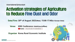(International symposium) Activation Strategies of Agriculture to Reduce Fine Dust and Odor