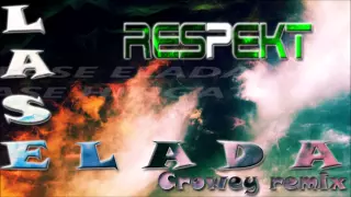 Respekt  - Lase elada (Crowey remix)