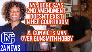 NY Judge Convicts Man Over Gunsmith Hobby & Says 2nd Amendment Doesn't Exist In Her Courtroom
