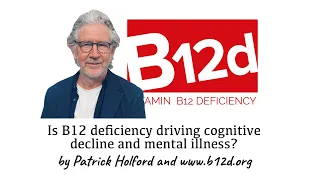 Is B12 deficiency Driving Cognitive Decline and Mental Illness?