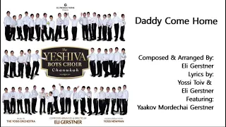 The Yeshiva Boys Choir - “Daddy Come Home” (Official Audio)