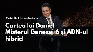 Cartea lui Daniel - Misterul Genezei 6 și ADN-ul hibrid  // cu Dr. Florin Antonie