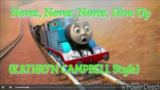 Thomas & Friends: Never, Never, Never Give Up  (KATHRYN CAMPBELL Style)