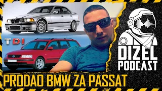 PRODAO BMW UZEO PASSATA BUDALA / DEJAN TESLA / DIZEL PODCAST 075