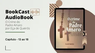 "O Crime do Padre Amaro": Uma história de amor, paixão e traição | Capítulo - 13 ao 18 com legendas