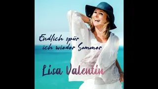 Lisa Valentin - Endlich spür ich wieder Sommer (Audio Video)