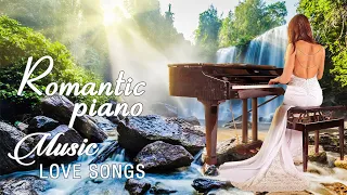 Greatest 500 Beautiful Piano Love Songs ♪ Best Old Romantic Love Songs Collection ♫ Relaxing Music