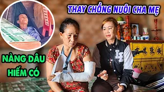 🧡 #18 HIẾM CÓ: CHỒNG 'VỀ TRỜI', VỢ VẪN Ở LẠI ĐI LÀM KIẾM TIỀN NUÔI CHA MẸ CHỒNG BỆNH 'THOI...THÓP'