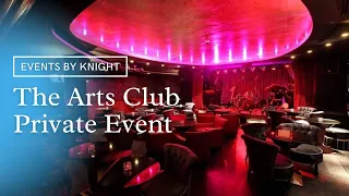 The Arts Club London | Exclusive Party Event