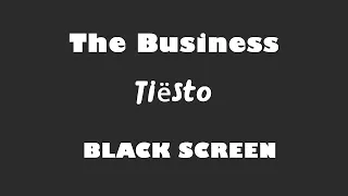 Tiësto - The Business 10 Hour BLACK SCREEN Version