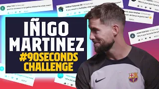 A GAME YOU'LL ALWAYS REMEMBER? | IÑIGO MARTINEZ FACES THE #90SECONDSCHALLENGE 🤔😂