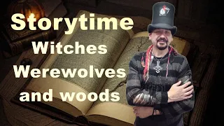 Witches, werewolves and woods