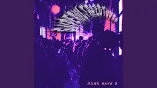 DXRK RAVE 0 (NIGHTCORE)