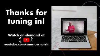 Sanctus Church Sunday Service