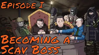 Becoming a Scav Boss - Episode 1 [Escape from Tarkov]