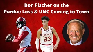 Don Fischer on the Purdue Loss & UNC Coming to Bloomington