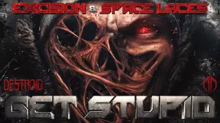 Excision & Space Laces - Destroid 11. Get Stupid