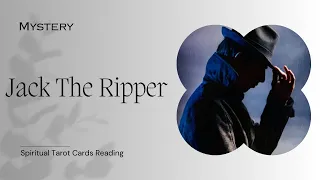 JACK THE RIPPER 🔮 SPIRITUAL TAROT CARD READINGS 🔮