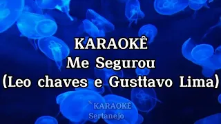 Me segurou ( Karaokê ) - VERSÃO ORIGINAL