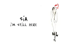 Sia - I'm Still Here (Audio)
