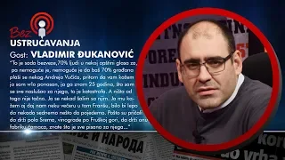 BEZ USTRUČAVANJA - Vladimir Đukanović: Znam Andreja Vučića 25 god. sve što pričaju za njega je laž!