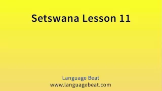 Learn Setswana  : Lesson 11   - Setswana  Phrases for Beginners