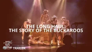 SIFF 2019 Trailer: The Long Haul: The Story of the Buckaroos