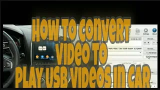 How To Convert Videos To Play USB videos in Car