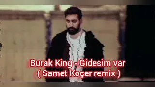 Burak King - Gidesim Var  (remix)