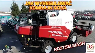 🔴🔴🔴JAK wyregulować Rostselmash NOVA 330 Kombajn zbożowy [Korbanek]