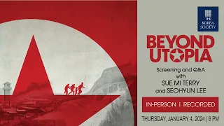 Beyond Utopia: Screening and Q&A with Sue Mi Terry, Rachel Cohen, and Seohyun Lee